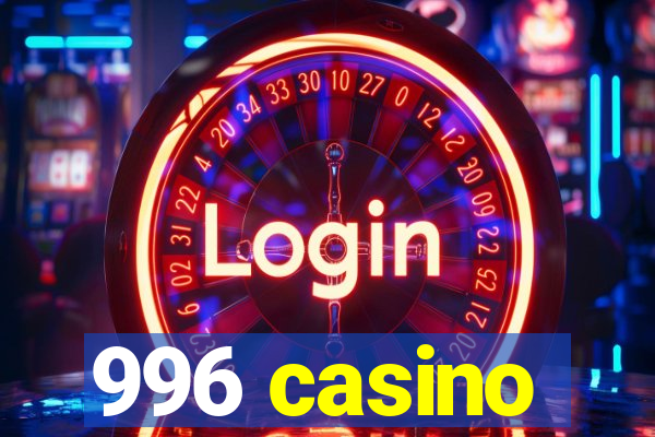 996 casino